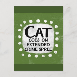 Cat Goes on Extended Crime Spree Postcard Vykort