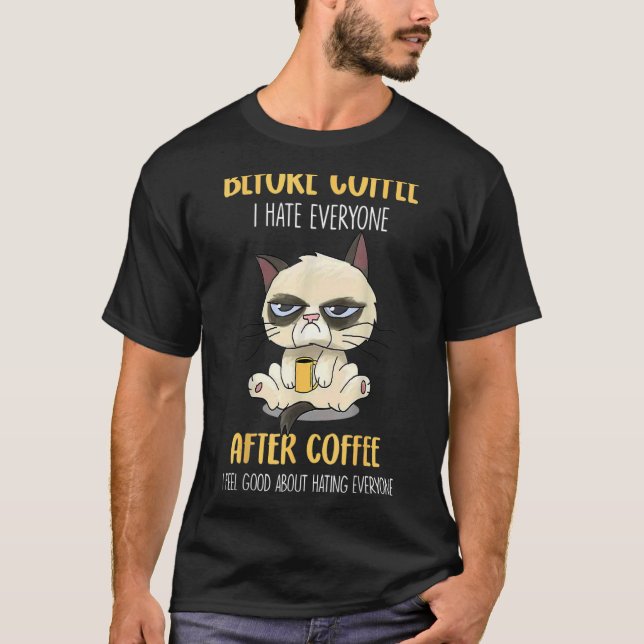 Cat Grumpy before coffee, jag hatar alla efter Cof T Shirt (Framsida)