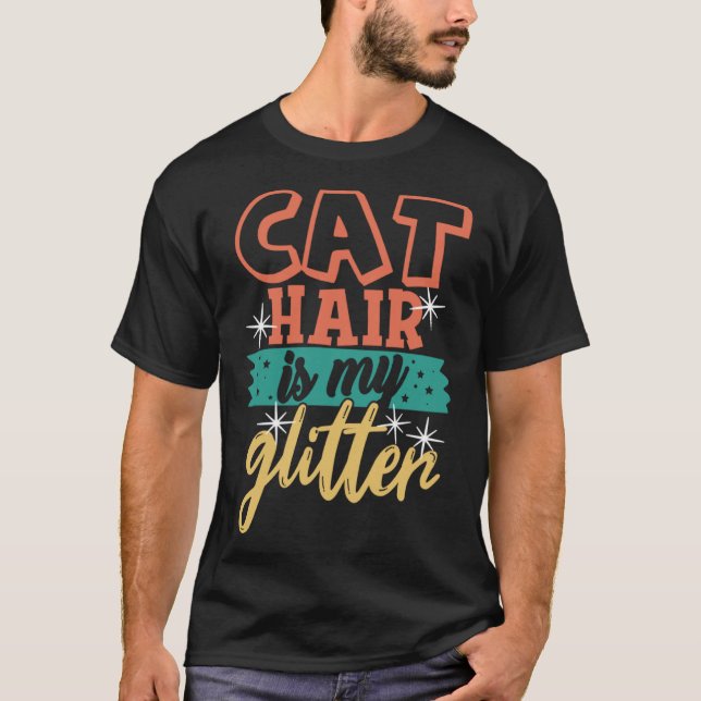Cat Hair är min Glitter Ca Cat Mamma Pappa T Shirt (Framsida)