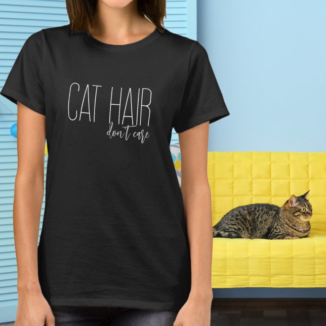 Cat Hair bryr sig inte om Hund älskare T Shirt (Skapare uppladdad)