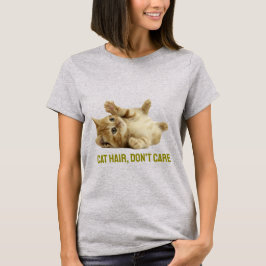 Cat Hair Don-Care-Funny Orange Tabby katt T-Shirt