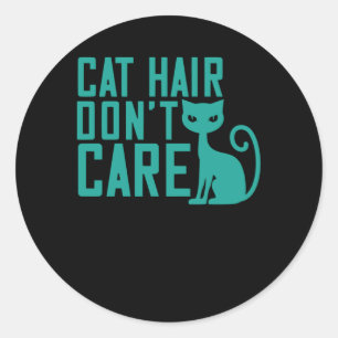 Cat Hair dont Care Runt Klistermärke
