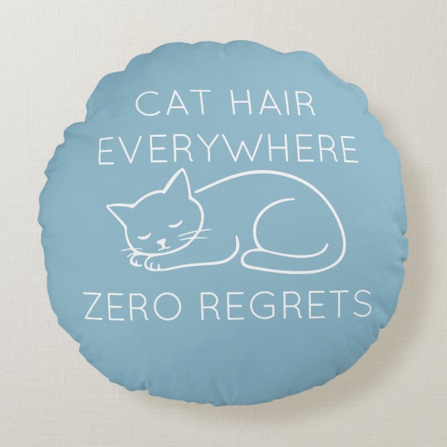 Cat hair everywhere zero regrets rund kudde (Framsidan)