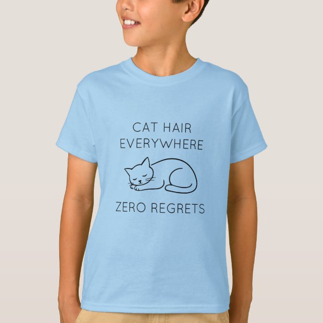 Cat hair everywhere zero regrets t shirt (Framsida)