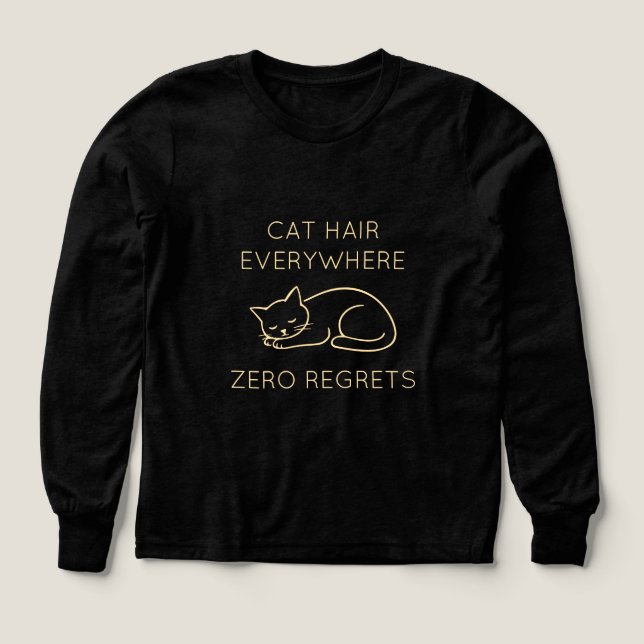 Cat hair everywhere zero regrets t shirt (Design framsida)