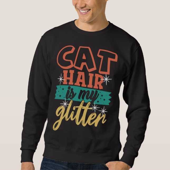 Cat Hair is My Glitter  Ca Cat Mom Dad Lång Ärmad Tröja (Framsida)