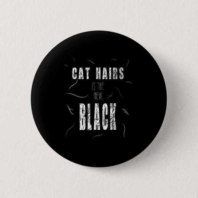 Cat Hair Is The New Black Funny  Knapp (Framsida)