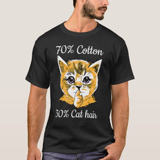 Cat I 70 Cotton 30 Cat Hair I   Cat   T Shirt (Framsida)