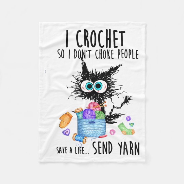 Cat I Crochet So I Dont Choke People Save A Life  Fleecefilt (Framsidan)