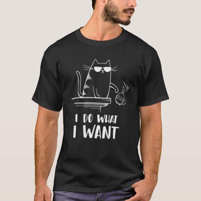 Cat I Do What I Want Vases T Shirt (Framsida)