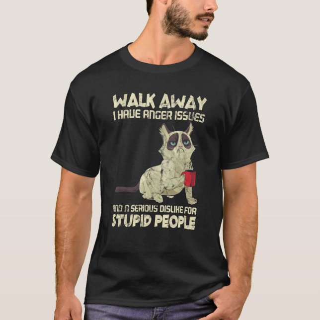 Cat I Have Anger Issues Dislike Stupid People T Shirt (Framsida)