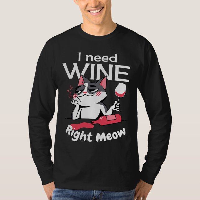 Cat I Need Vin T Shirt (Framsida)