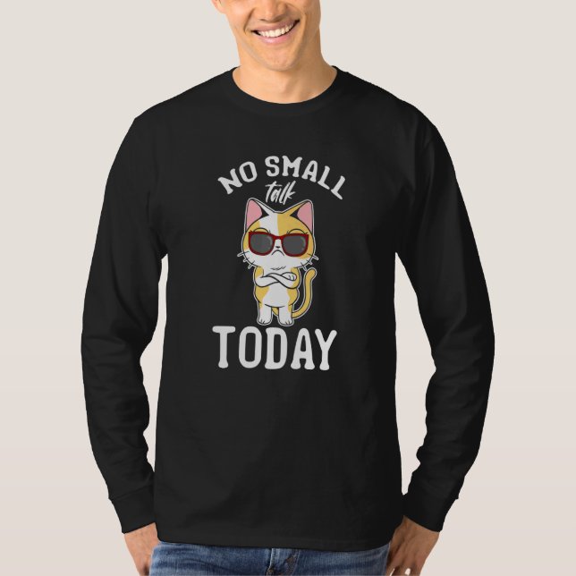 Cat I No Small Talk Today I Cat Meme T Shirt (Framsida)