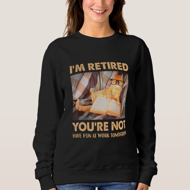 Cat I'm Retired You're Not Have Fun at Work 1 T Shirt (Framsida)