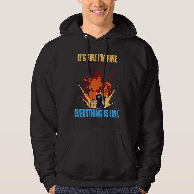 Cat It's Fine I'm Fine Everything Is Fine Funny Hoodie (Framsida)