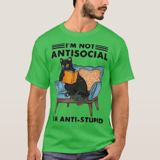 Cat Ix27m not antisocial ix27m antistupid funny gi T Shirt
