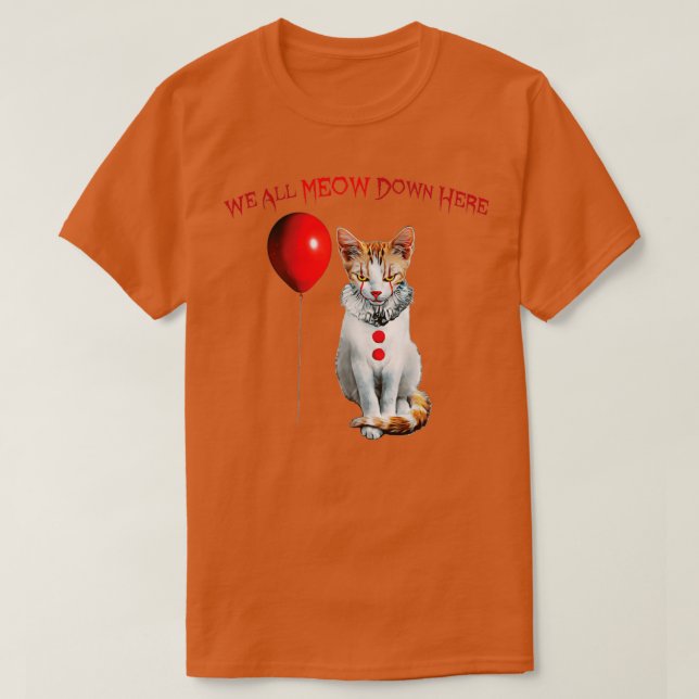 Cat Kitten Clown We All Meow Down Here  T Shirt (Design framsida)