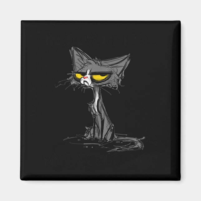 Cat Kitten Did I Roll My Eyes Out Loud Funny Sarca Magnet (Framsidan)
