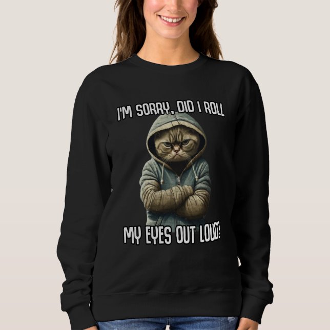 Cat Kitten Did I Roll My Eyes Out Loud Sarcastic T Shirt (Framsida)