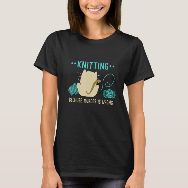 Cat Knitting, för mord är fel.. T Shirt (Framsida)