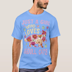 Cat Lover bara en flicka som Kärlek Ragdoll Cats F T Shirt