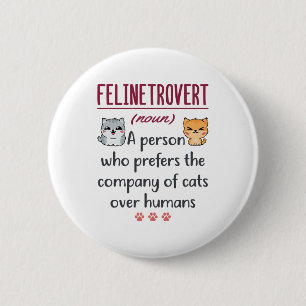 Cat Lover Definition Underligt att säga Introvert Knapp