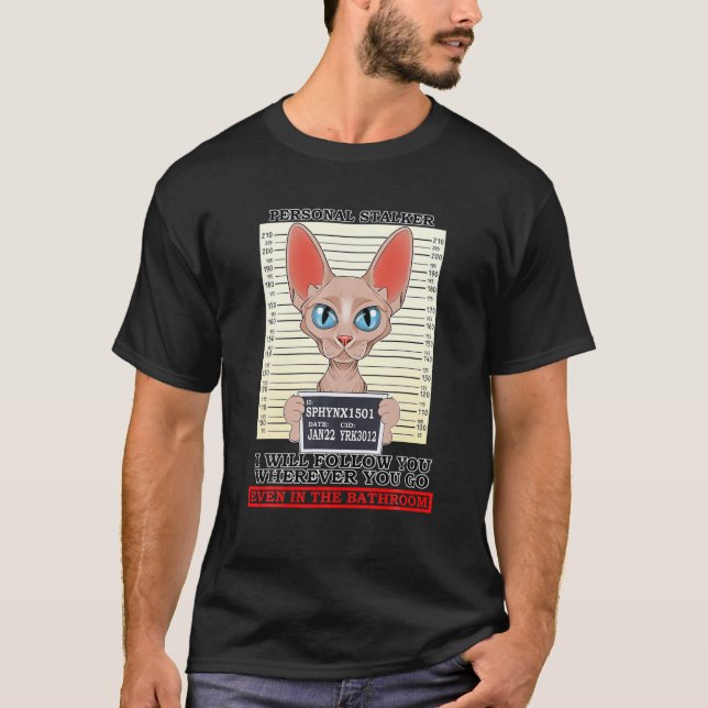 Cat Lover I Personal Stalker I Sphynx Cat T Shirt (Framsida)