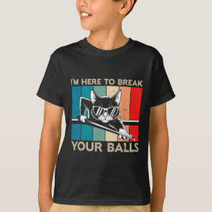 Cat Lover Im här för att bryta din Billiard Snooke T Shirt