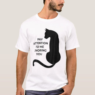 Cat Lovers Betalar uppmärksamhet för att jag ignor T Shirt