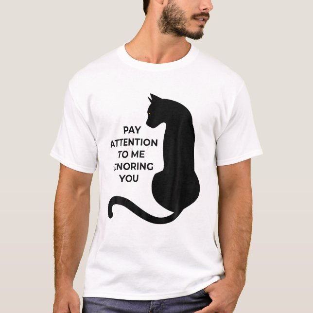Cat Lovers Betalar uppmärksamhet för att jag ignor T Shirt (Framsida)