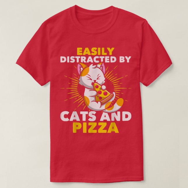Cat Lovers Pizza Lovers Easily Distracted By Cats  T Shirt (Design framsida)