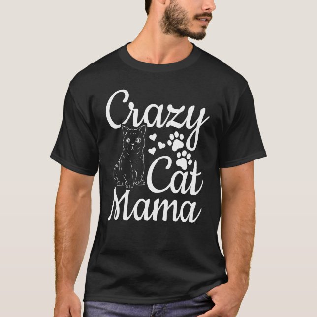 Cat Mama Cat  Cute Cat Mom  Crazy Cat Mom T Shirt (Framsida)