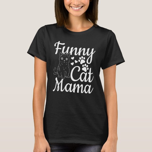 Cat Mama   Cat Mom Cute Cat   I   Cat Mama T Shirt (Framsida)