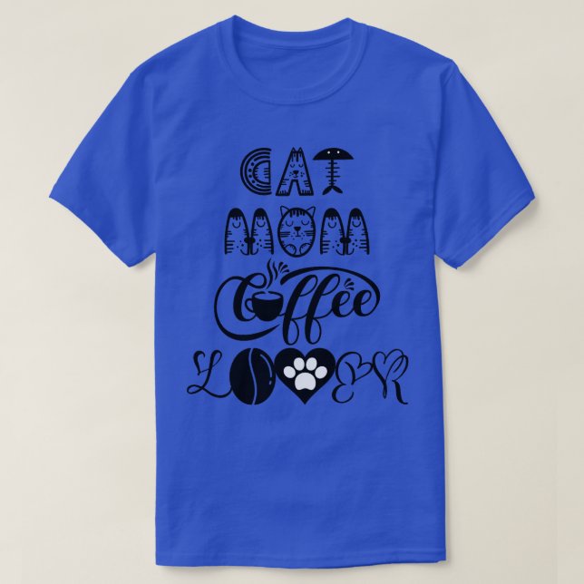 Cat mamma kaffe älskare Cat Design 15 T Shirt (Design framsida)