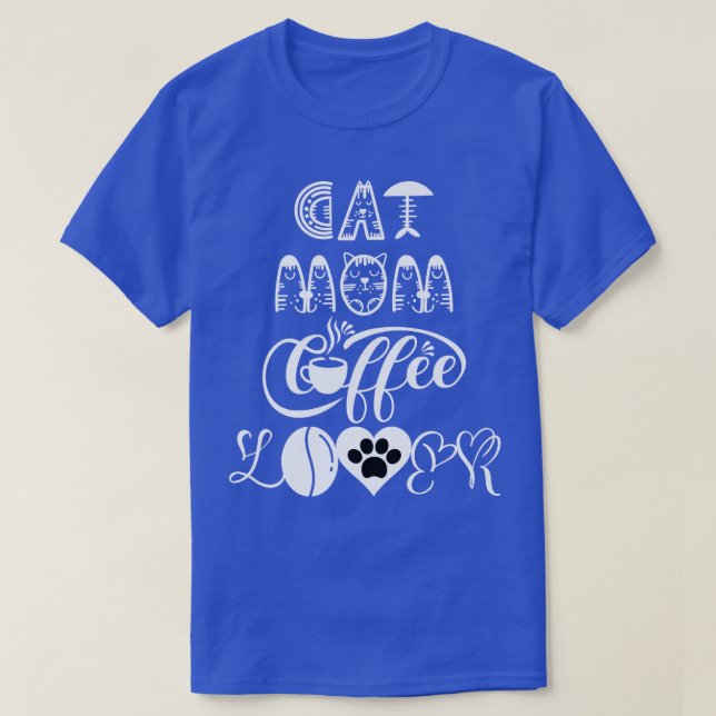 Cat mamma kaffe älskare Cat Design 16 T Shirt (Design framsida)