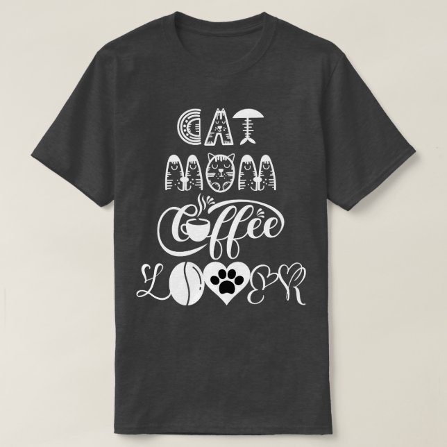 Cat mamma kaffe älskare Cat Design 16 T Shirt (Design framsida)