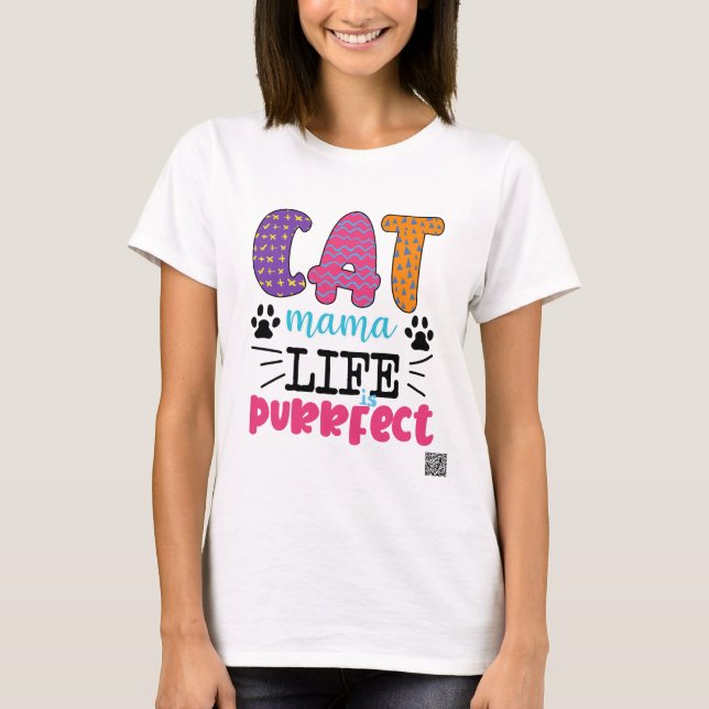 Cat Mamma Life är perfekt T Shirt (Framsida)
