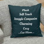 Cat Mamma plush Soft Charming Mysigt Cute Funny Ci Kudde<br><div class="desc">Förbered dig med grönten "Plush Soft Touch Snugel Assiming Mysigt... Cat Mamma... ". Kattdjurets entusiaster, det är ett tillägg till ditt hem. Snugga upp i stil och visa kärlek för ditt sällskapsdjur i baby. Lägg till den i din vagn för oemotståndlig färdighet! Använda designen verktyg för att anpassa ditt unika...</div>