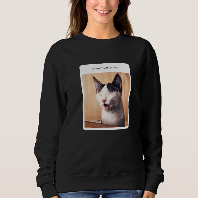 Cat Meme When I'm At The Bar Alcohol T Shirt (Framsida)