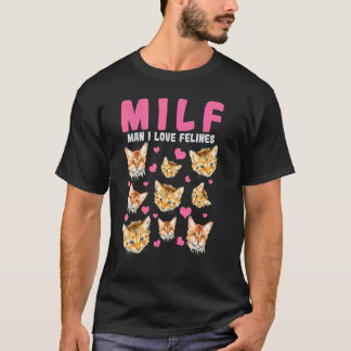 Cat Milf Man I Kärlek Kattdjuren T Shirt