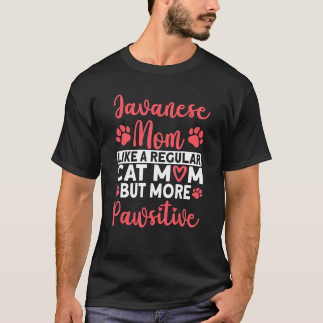 Cat Mom but more Pawsitive Javanese Cat Mom T Shirt (Framsida)