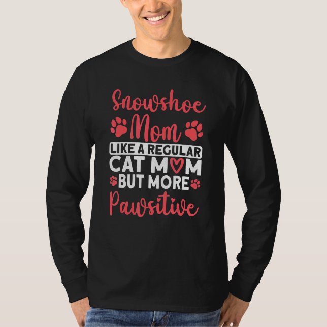 Cat Mom but more Pawsitive Snowshoe Cat Mom T Shirt (Framsida)