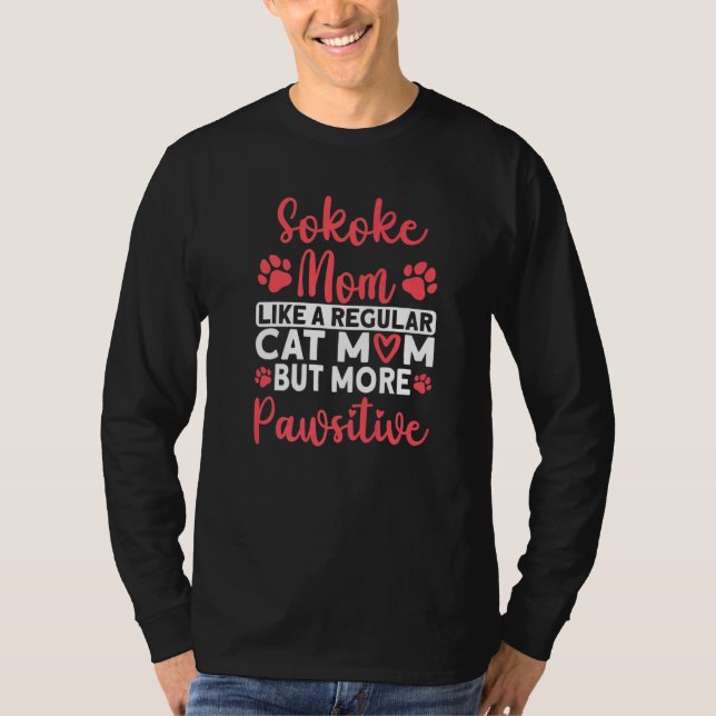 Cat Mom but more Pawsitive Sokoke Cat Mom   T Shirt (Framsida)