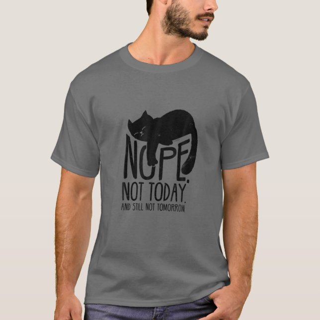 Cat Motive Funny Roligt Retro Nope Inte i dag T Shirt (Framsida)