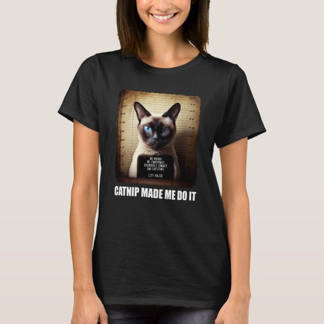 Cat Mugshot  Catnip Made Me Do It   Cat T Shirt (Framsida)
