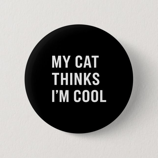 Cat - My Cat Thinks I'm Cool Funny Cat Lover State Knapp (Framsida)