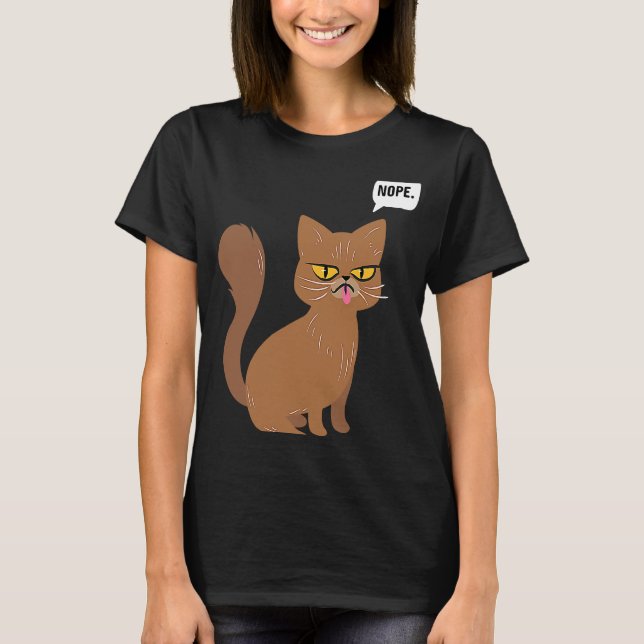 Cat Nope Påstående Graphic T Shirt (Framsida)