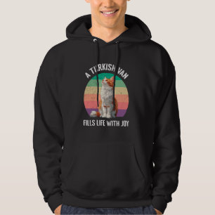 Cat Owner A TURKISH VAN FILLS LIFE MED JOY Cat Da Hoodie
