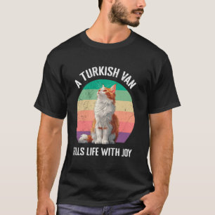 Cat Owner A TURKISH VAN FILLS LIFE MED JOY Cat Da T Shirt
