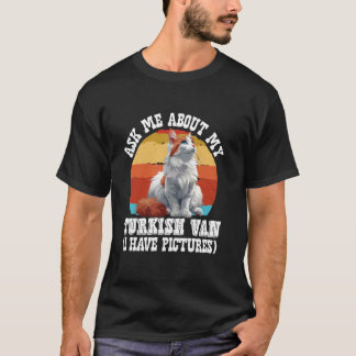 Cat Owner FRÅGAR MIG OM MIN TURKISH VAN FUNNY Cat  T Shirt